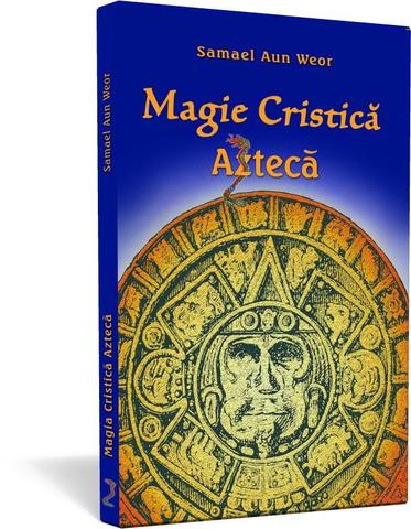 Magie cristică aztecă - Samael Aun Weor