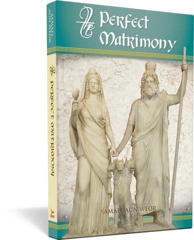 Perfect Matrimony, the - Samael Aun Weor