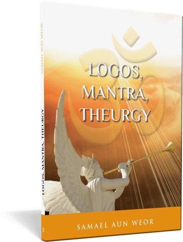 Logos, Mantra, Theurgy - Samael Aun Weor