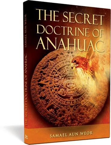 Secret Doctrine of Anahuac, the - Samael Aun Weor
