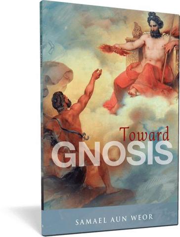 Toward Gnosis - Samael Aun Weor