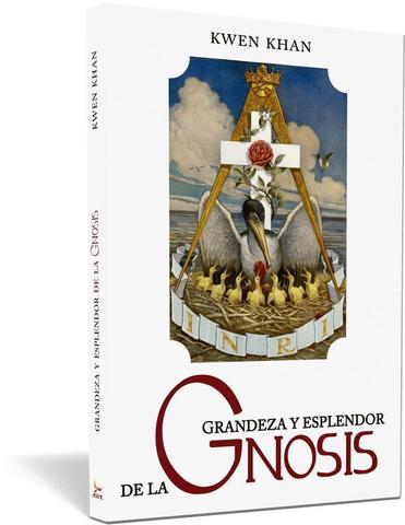 Grandeza y esplendor de la gnosis - Kwen Khan Khu