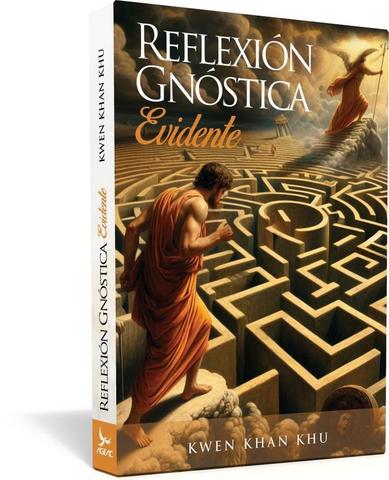 Reflexión gnóstica evidente - Kwen Khan Khu