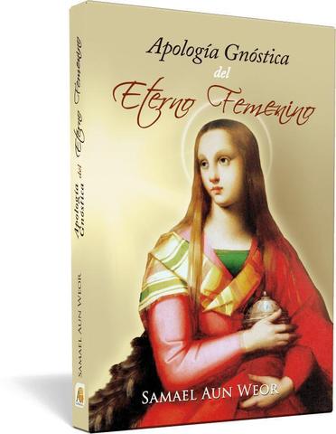 Apología gnóstica del Eterno Femenino - Samael Aun Weor
