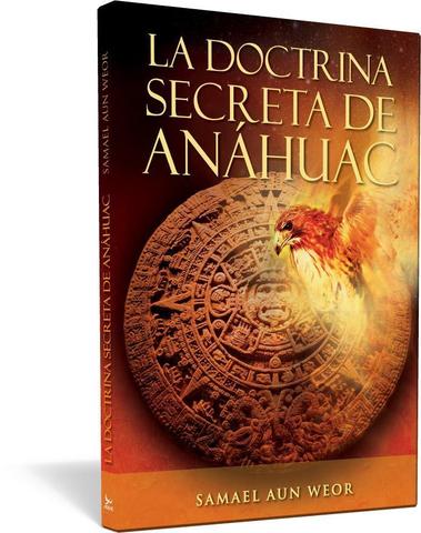 Doctrina secreta de Anáhuac, la - Samael Aun Weor
