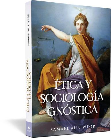 Ética y sociología gnóstica - Samael Aun Weor
