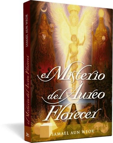 Misterio del áureo florecer, el - Samael Aun Weor