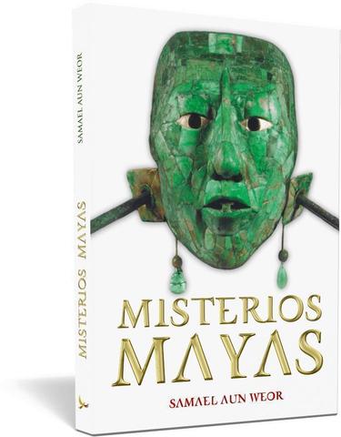 Misterios mayas - Samael Aun Weor