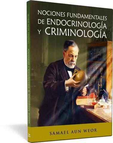 Nociones fundamentales de endocrinología y criminología - Samael Aun Weor