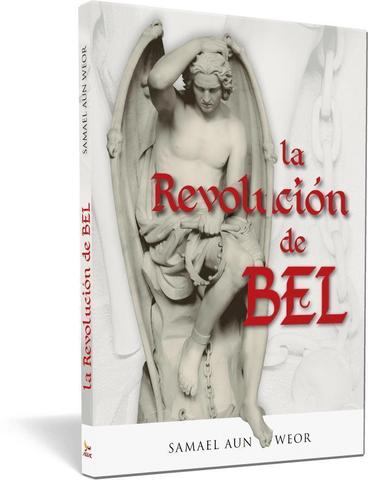 Revolución de Bel, la - Samael Aun Weor