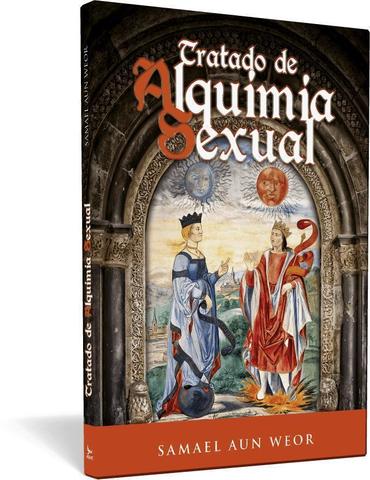 Tratado de alquimia sexual - Samael Aun Weor