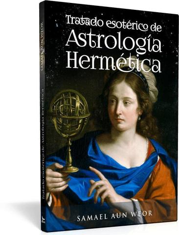 Tratado esotérico de astrología hermética - Samael Aun Weor