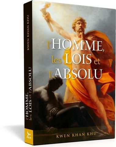 Homme, les lois et l'Absolu, le - Kwen Khan Khu