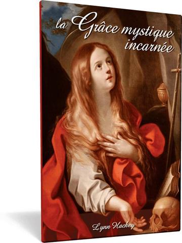 Grâce mystique incarnée, la - Lynn Hachey