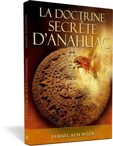 Doctrine Secrète d'Anahuac, la - Samael Aun Weor