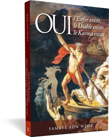 Oui l’Enfer existe, Oui le Diable existe, Oui le Karma existe - Samael Aun Weor