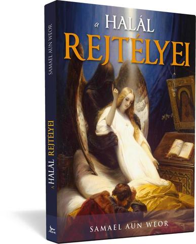 A halál rejtélyei (Enigmas de la muerte, los) - Samael Aun Weor
