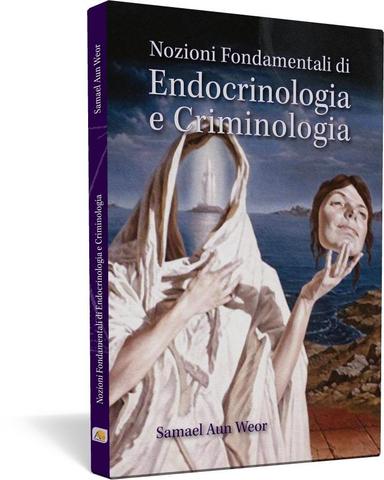 Nozioni fondamentali di endocrinologia e criminologia - Samael Aun Weor
