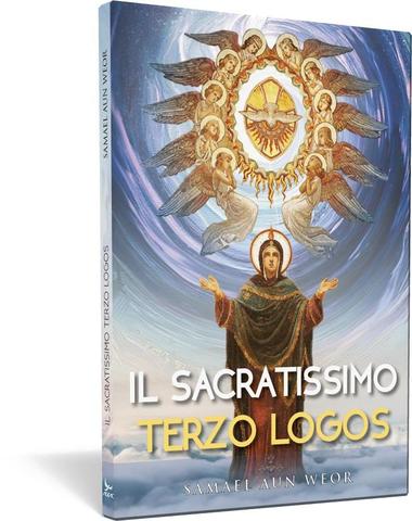 Sacratissimo Terzo Logos, il - Samael Aun Weor