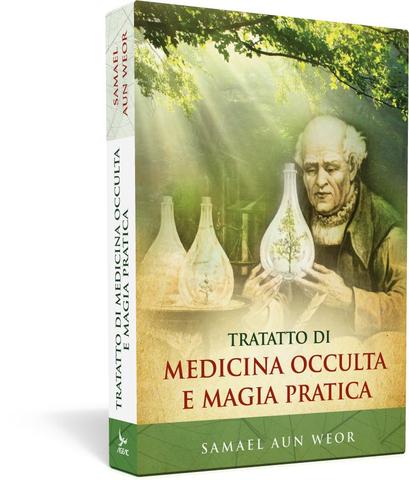 Trattato di medicina occulta e magia pratica - Samael Aun Weor