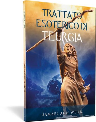 Trattato esoterico di teurgia - Samael Aun Weor