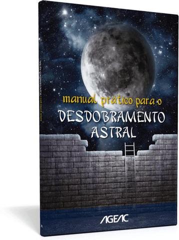 Manual prático para o desdobramento astral - AGEAC