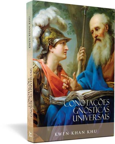 Conotações gnósticas universais - Kwen Khan Khu