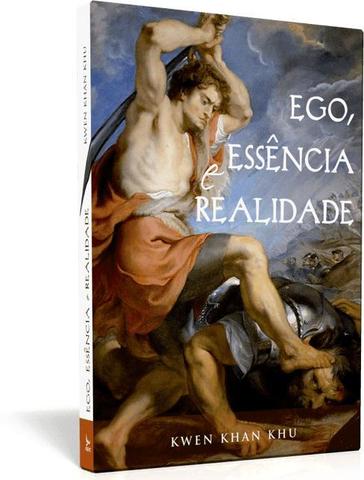Ego, essência e realidade - Kwen Khan Khu