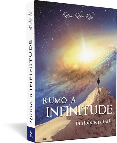 Rumo à Infinitude (autobiografia) - Kwen Khan Khu