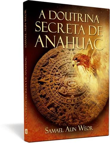 Doutrina secreta de Anahuac, a - Samael Aun Weor