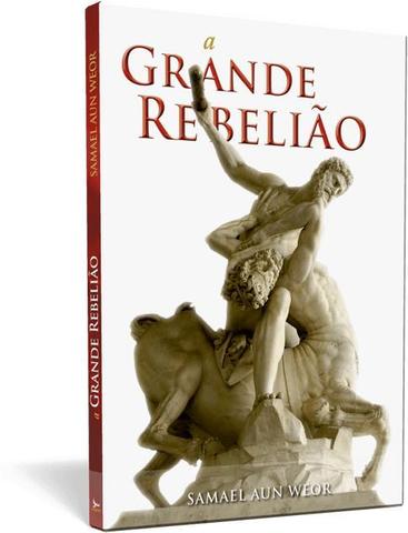 Grande rebelião, a - Samael Aun Weor