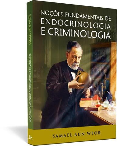 Noções fundamentais de endocrinologia e criminologia - Samael Aun Weor
