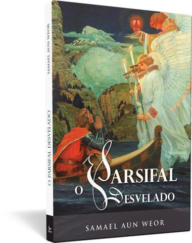 Parsifal desvelado, o - Samael Aun Weor