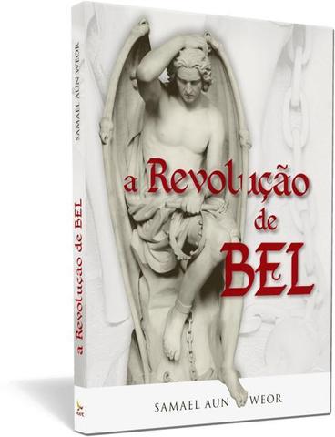 Revolução de Bel, a - Samael Aun Weor