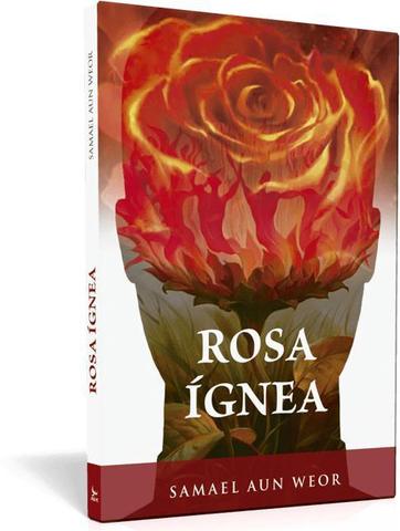 Rosa ígnea - Samael Aun Weor