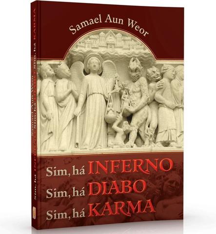 Sim há inferno, sim há diabo, sim há karma - Samael Aun Weor